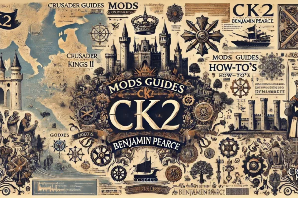 Mods Guides CK2 How To's Benjamin Pearce